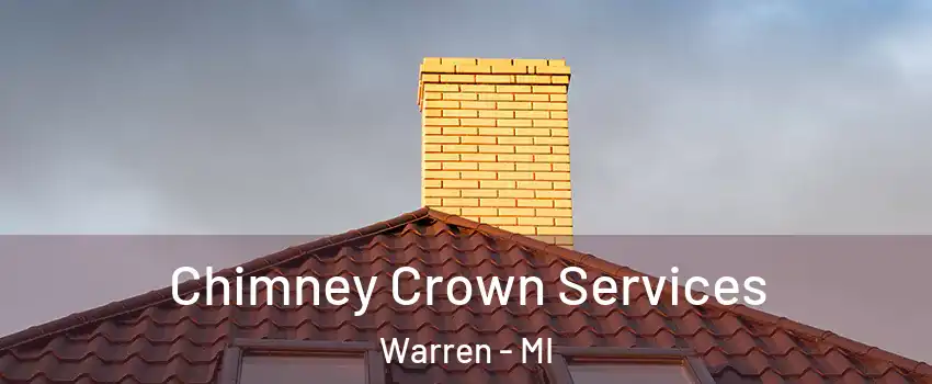 Chimney Crown Services Warren - MI