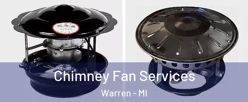  Chimney Fan Services Warren - MI