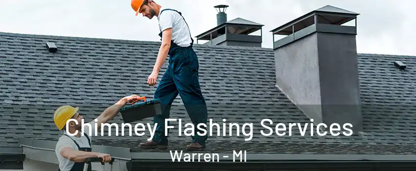 Chimney Flashing Services Warren - MI