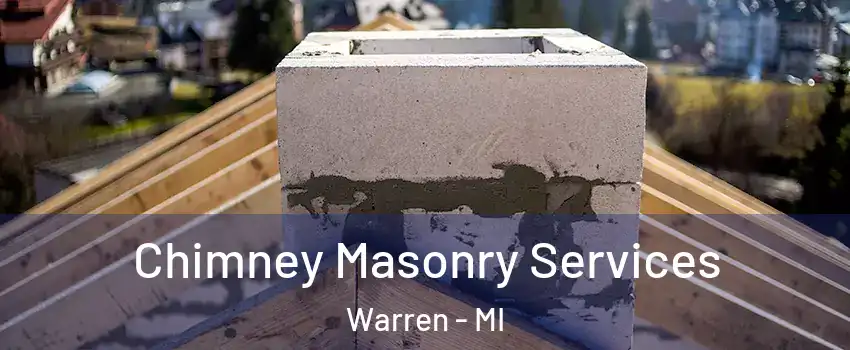  Chimney Masonry Services Warren - MI