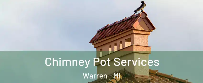  Chimney Pot Services Warren - MI