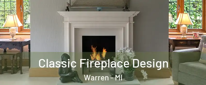  Classic Fireplace Design Warren - MI