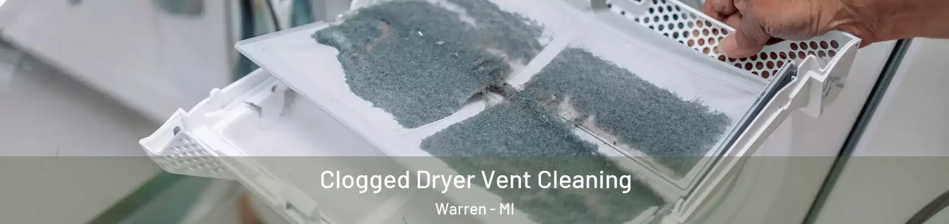  Clogged Dryer Vent Cleaning Warren - MI