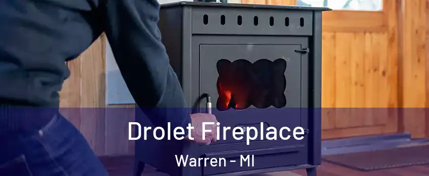  Drolet Fireplace Warren - MI