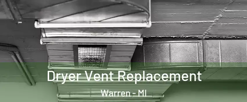  Dryer Vent Replacement Warren - MI