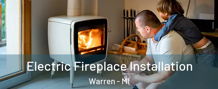  Electric Fireplace Installation Warren - MI