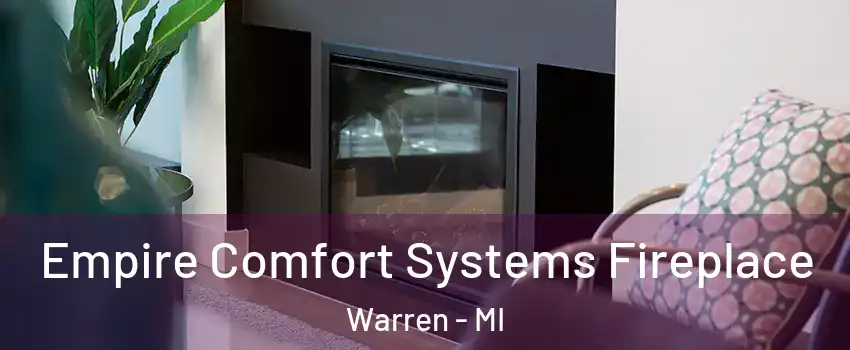  Empire Comfort Systems Fireplace Warren - MI