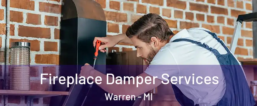  Fireplace Damper Services Warren - MI