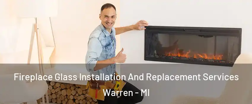  Fireplace Glass Installation And Replacement Services Warren - MI