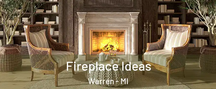  Fireplace Ideas Warren - MI