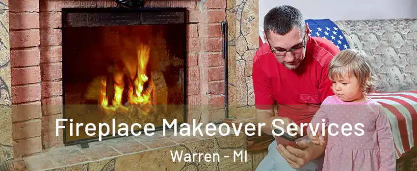  Fireplace Makeover Services Warren - MI