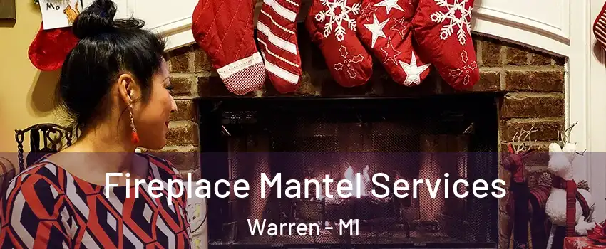  Fireplace Mantel Services Warren - MI