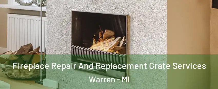  Fireplace Repair And Replacement Grate Services Warren - MI