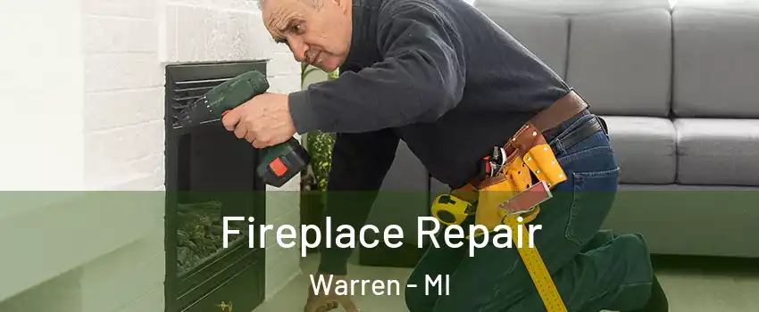  Fireplace Repair Warren - MI