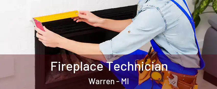 Fireplace Technician Warren - MI