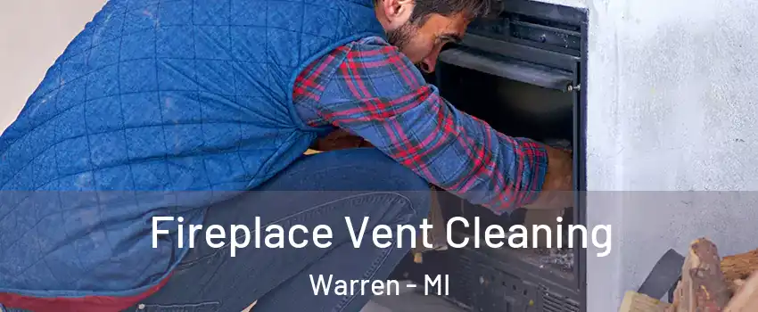  Fireplace Vent Cleaning Warren - MI