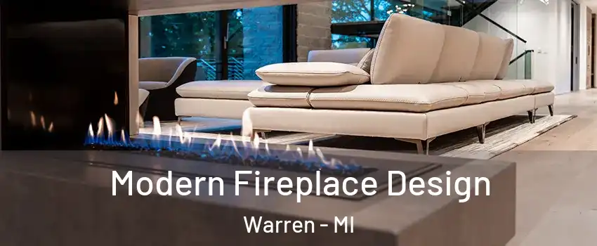  Modern Fireplace Design Warren - MI