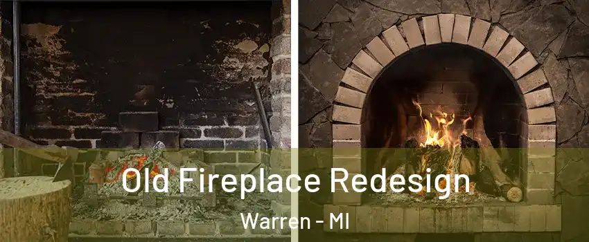  Old Fireplace Redesign Warren - MI