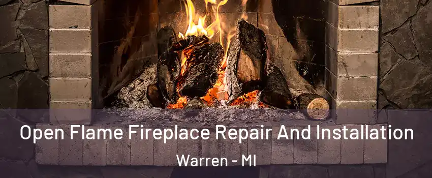  Open Flame Fireplace Repair And Installation Warren - MI