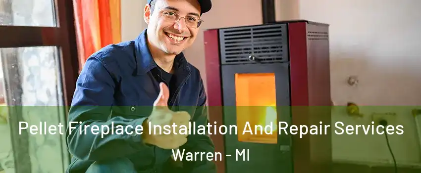  Pellet Fireplace Installation And Repair Services Warren - MI