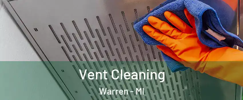  Vent Cleaning Warren - MI