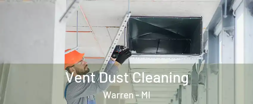  Vent Dust Cleaning Warren - MI