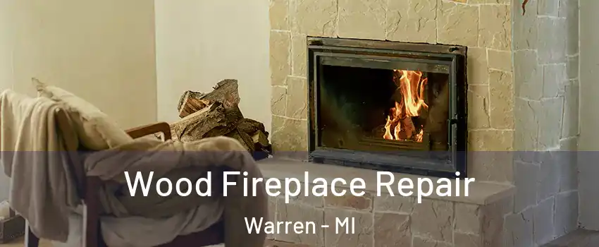  Wood Fireplace Repair Warren - MI