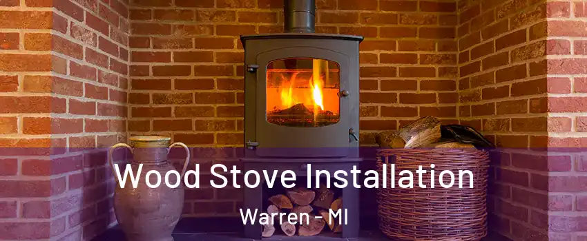  Wood Stove Installation Warren - MI